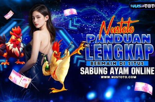NUSTOTO Panduan Lengkap Bermain Di Situs Sabung Ayam Online