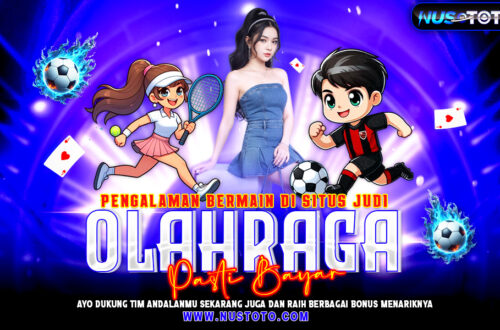 NUSTOTO Pengalaman Bermain Di Situs Judi Olahraga Pasti Bayar
