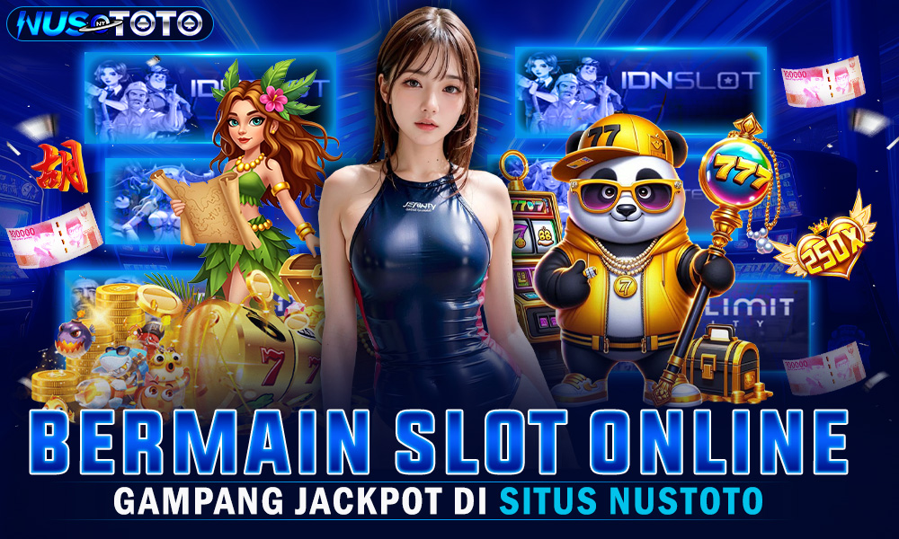 Nikmati Sensasi Bermain Slot Online Gampang Jackpot Di Situs NUSTOTO