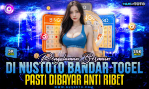 Pengalaman Bermain Di NUSTOTO Bandar Togel Pasti Bayar Anti Ribet