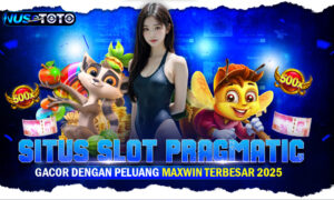 Situs Slot Pragmatic Gacor dengan Peluang Maxwin Terbesar 2025