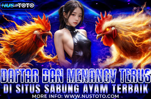 NUSTOTO Daftar Dan Menang Terus Di Situs Sabung Ayam Terbaik