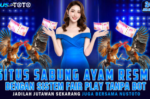 NUSTOTO Situs Sabung Ayam Resmi dengan Sistem Fair Play Tanpa Bot