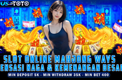 NUSTOTO Slot Online Mahjong Ways Sensasi Naga dan Kemenangan Besar