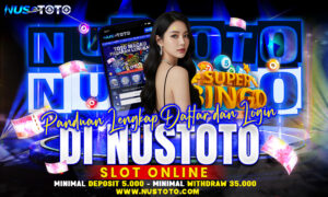 Panduan Lengkap Daftar dan Login di NUSTOTO Slot Online