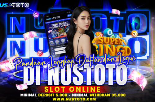 Panduan Lengkap Daftar dan Login di NUSTOTO Slot Online